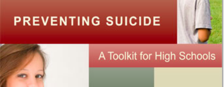Preventing suicide a toolkit for high schools